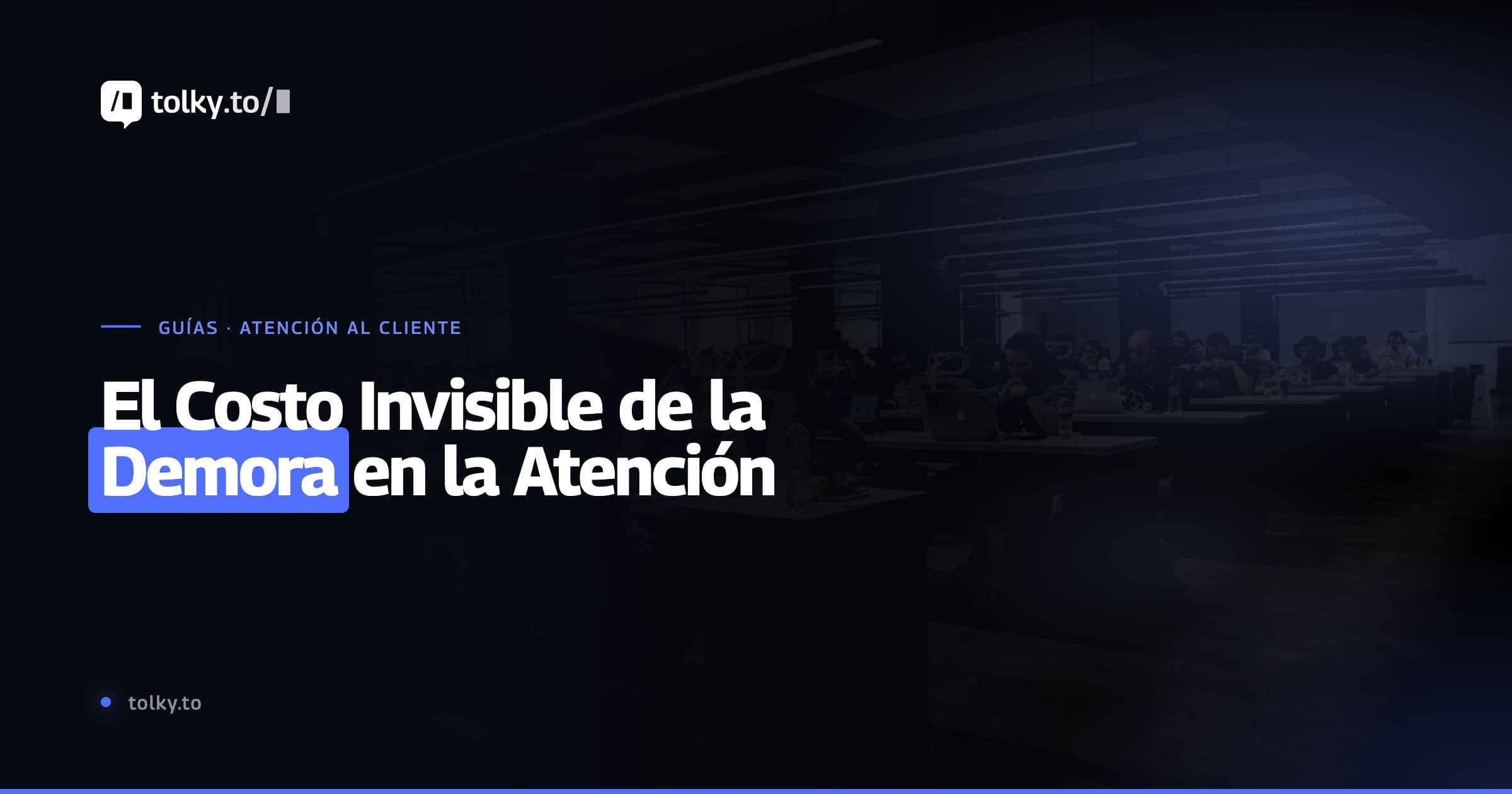 El costo invisible de la demora en la atención: cómo las respuestas lentas destruyen ventas y operación