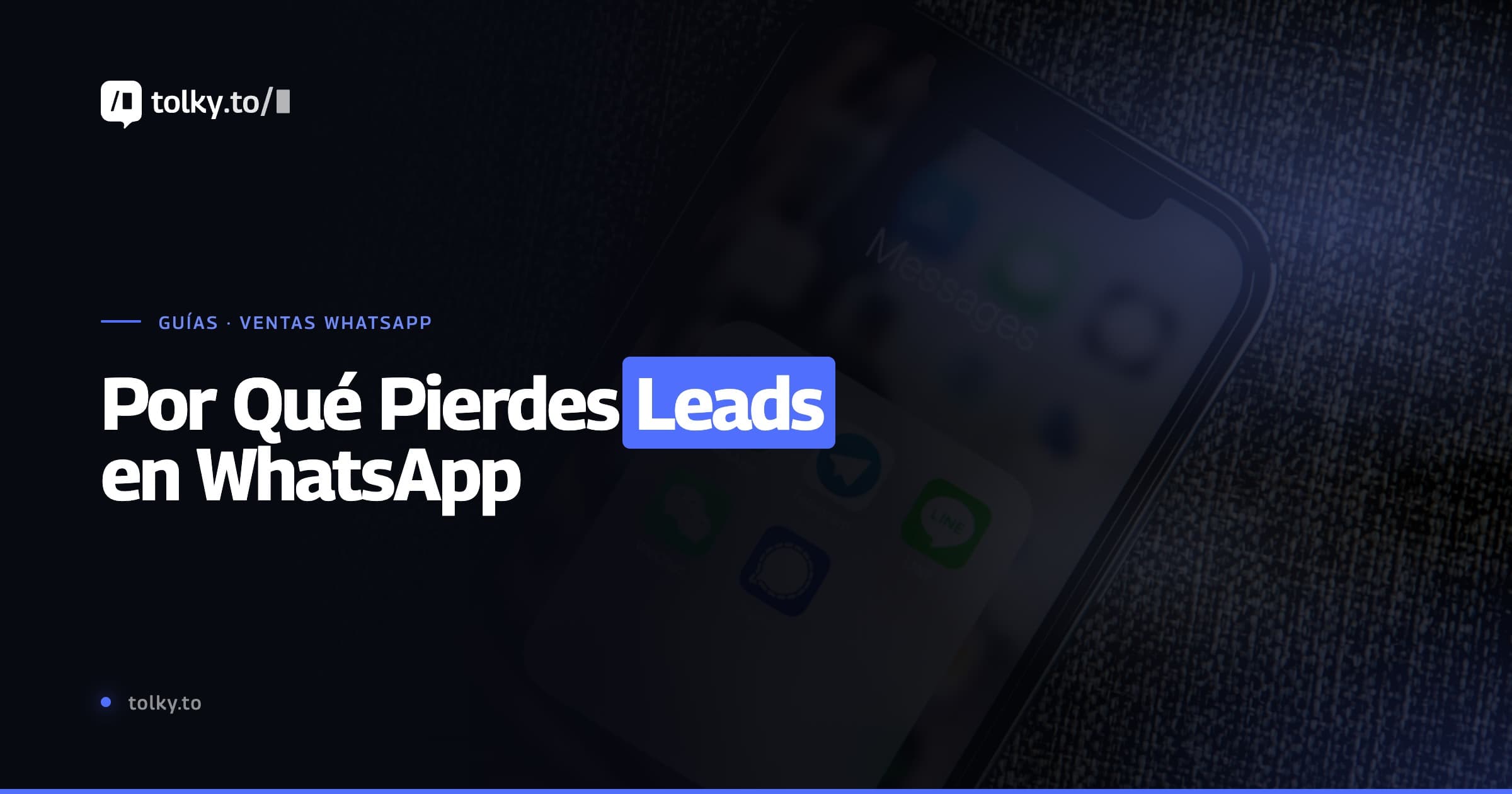 Pérdida de leads en WhatsApp: por qué su empresa genera oportunidades pero deja escapar ventas en la conversación